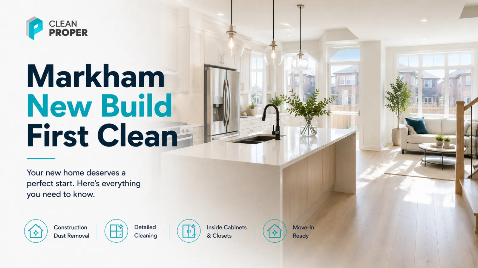 A newly built Markham home being cleaned to move-in standard before unpacking